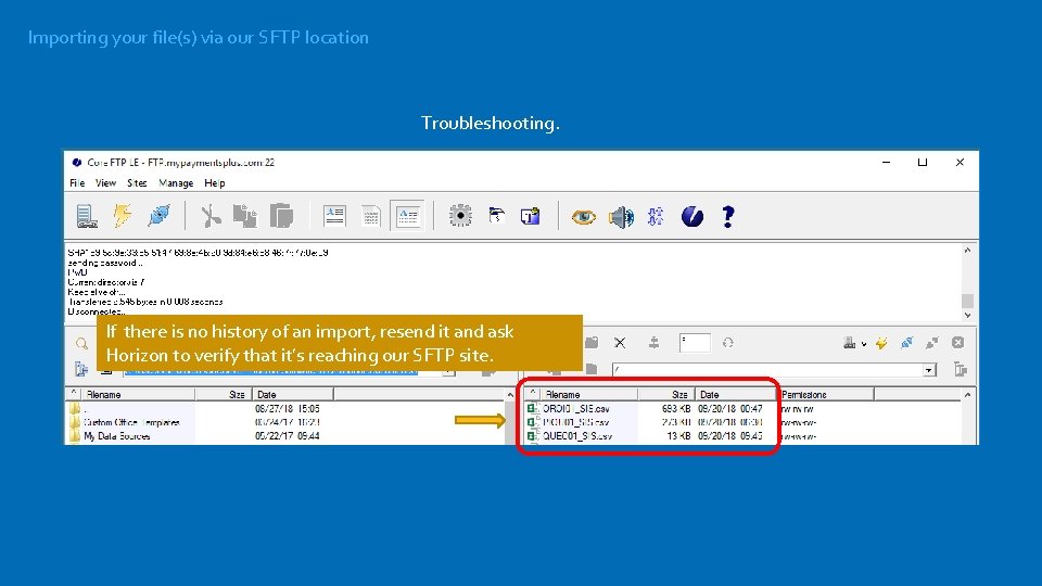 Importing your file(s) via our SFTP location Troubleshooting. If there is no history of