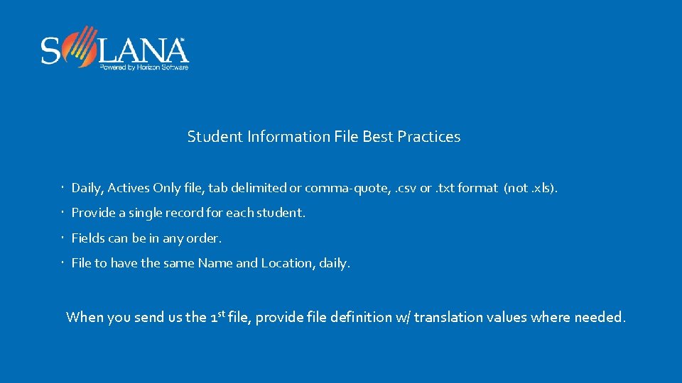 Student Information File Best Practices Daily, Actives Only file, tab delimited or comma-quote, .