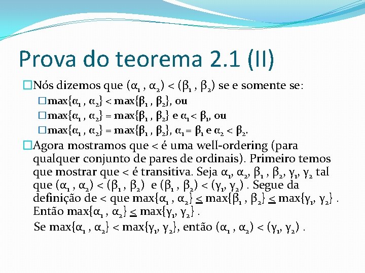 Prova do teorema 2. 1 (II) �Nós dizemos que (α 1 , α 2)