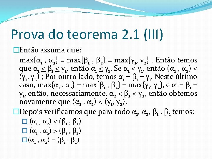 Prova do teorema 2. 1 (III) �Então assuma que: max{α 1 , α 2}