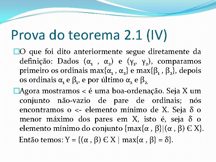 Prova do teorema 2. 1 (IV) �O que foi dito anteriormente segue diretamente da