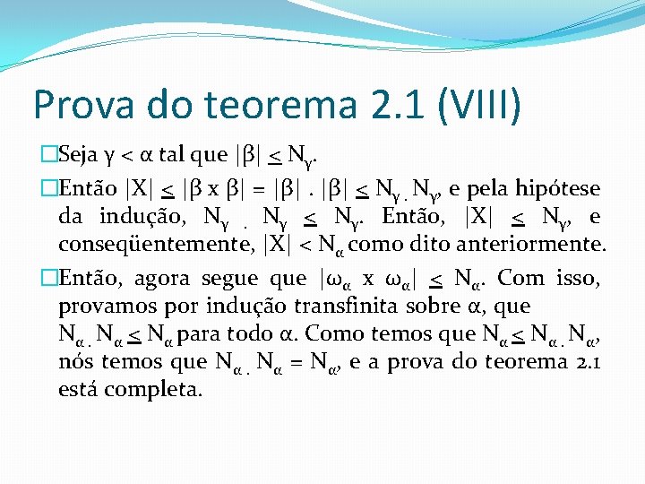 Prova do teorema 2. 1 (VIII) �Seja γ < α tal que |β| <