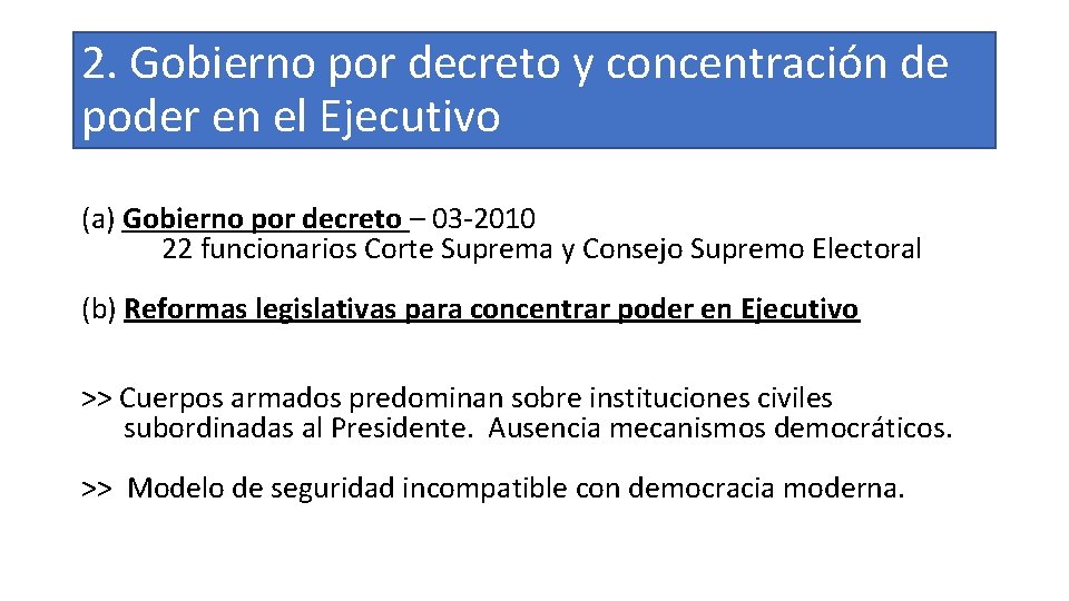 2. Gobierno por decreto y concentración de poder en el Ejecutivo (a) Gobierno por