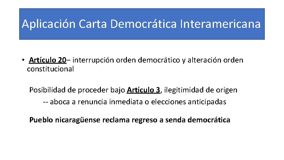 Aplicación Carta Democrática Interamericana • Artículo 20– interrupción orden democrático y alteración orden constitucional