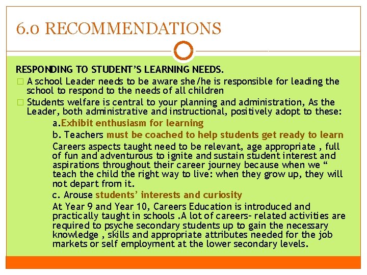 6. 0 RECOMMENDATIONS RESPONDING TO STUDENT’S LEARNING NEEDS. � A school Leader needs to