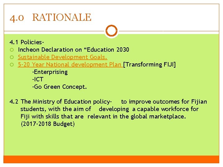 4. 0 RATIONALE 4. 1 Policies Incheon Declaration on “Education 2030 Sustainable Development Goals.