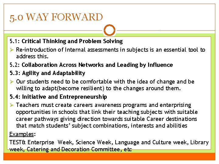 5. 0 WAY FORWARD 5. 1: Critical Thinking and Problem Solving Ø Re-introduction of