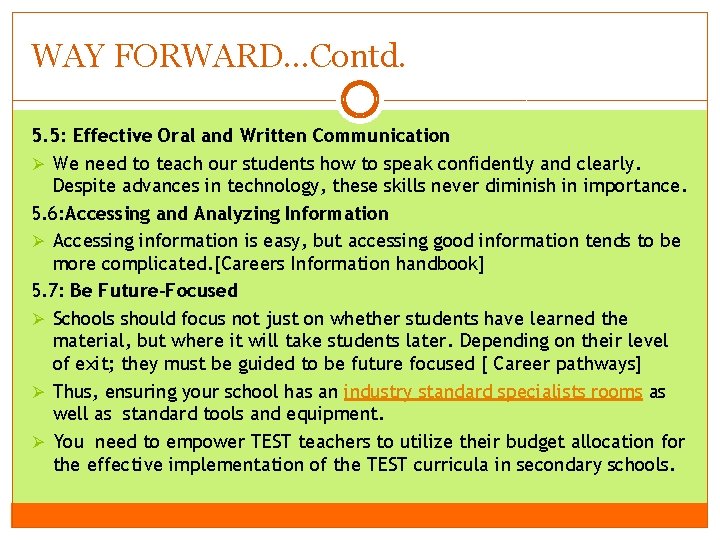 WAY FORWARD…Contd. 5. 5: Effective Oral and Written Communication Ø We need to teach