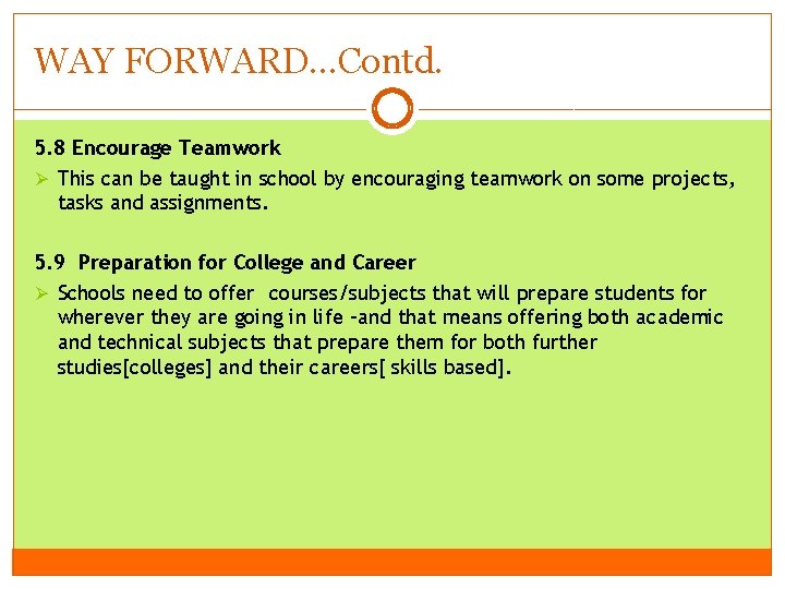 WAY FORWARD…Contd. 5. 8 Encourage Teamwork Ø This can be taught in school by