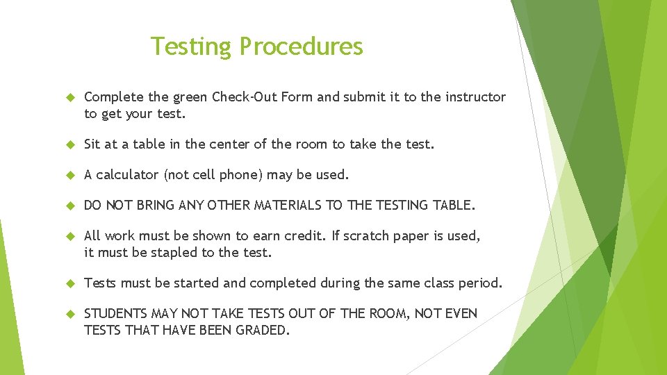 Testing Procedures Complete the green Check-Out Form and submit it to the instructor to