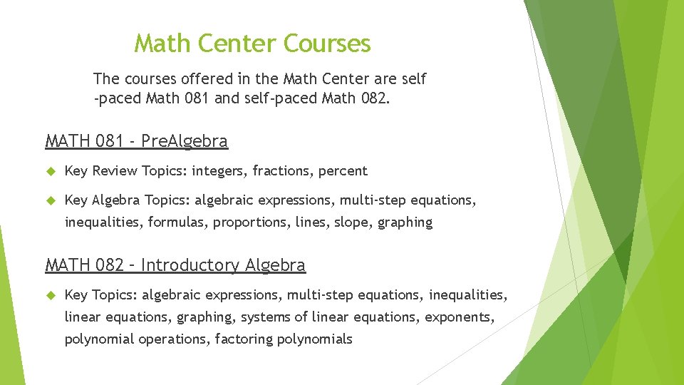 Math Center Courses The courses offered in the Math Center are self -paced Math