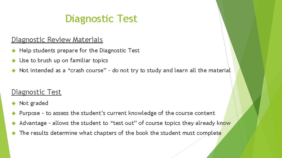 Diagnostic Test Diagnostic Review Materials Help students prepare for the Diagnostic Test Use to