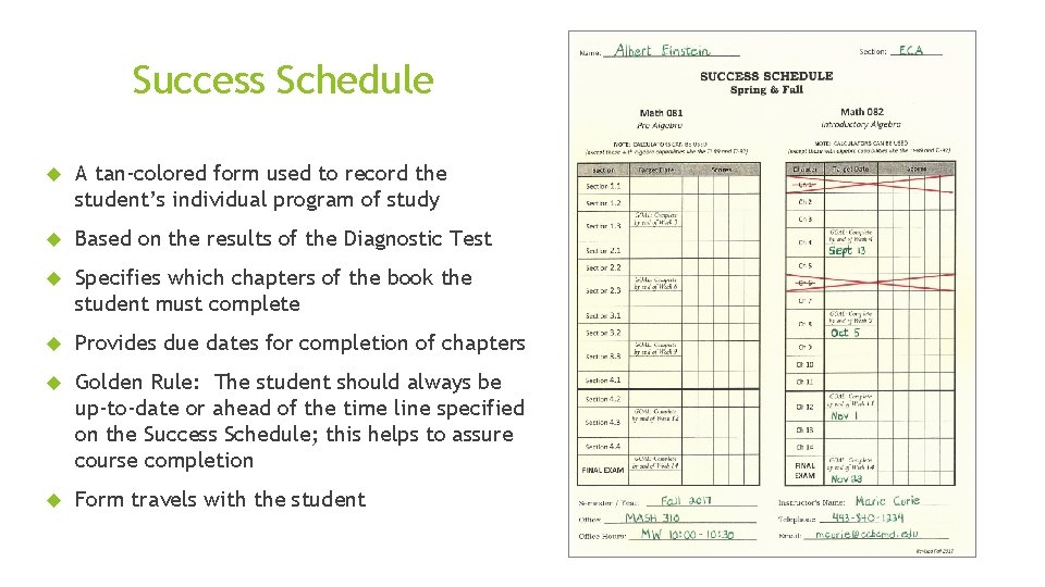 Success Schedule A tan-colored form used to record the student’s individual program of study