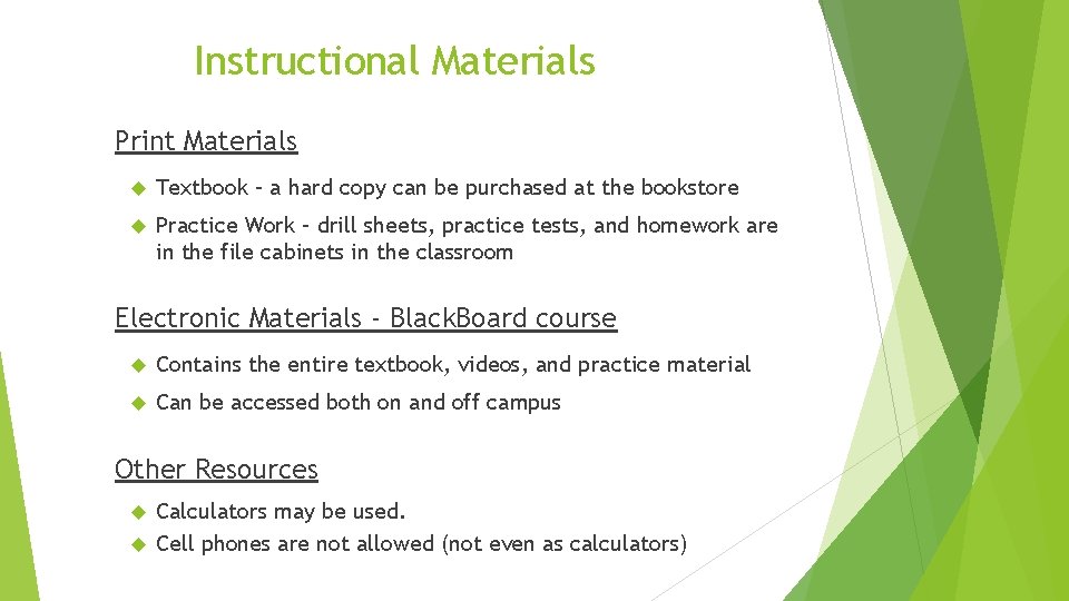 Instructional Materials Print Materials Textbook – a hard copy can be purchased at the