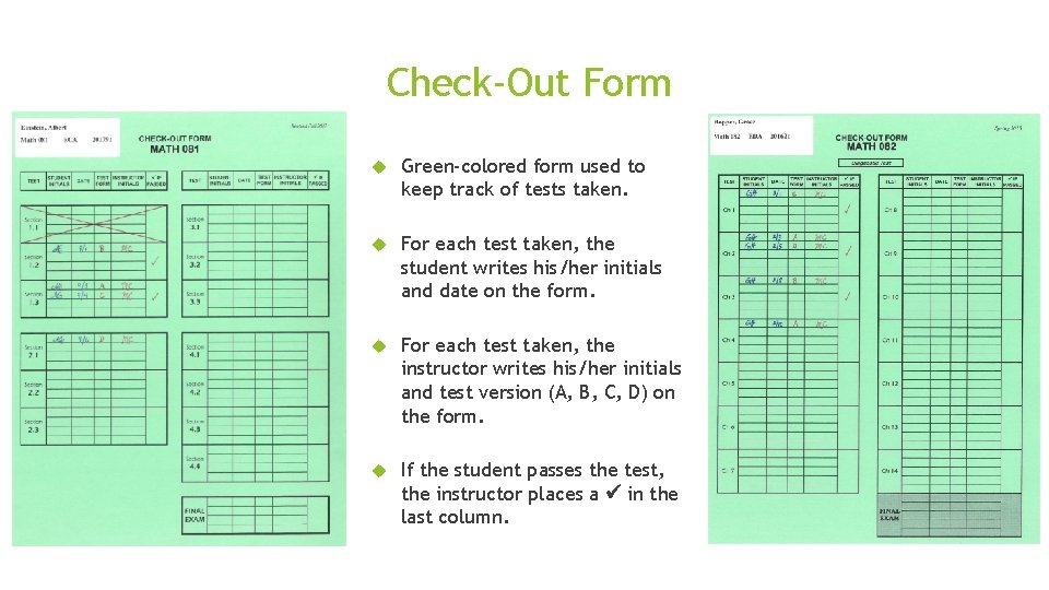 Check-Out Form Green-colored form used to keep track of tests taken. For each test