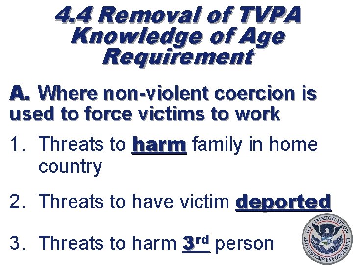 4. 4 Removal of TVPA Knowledge of Age Requirement A. Where non-violent coercion is