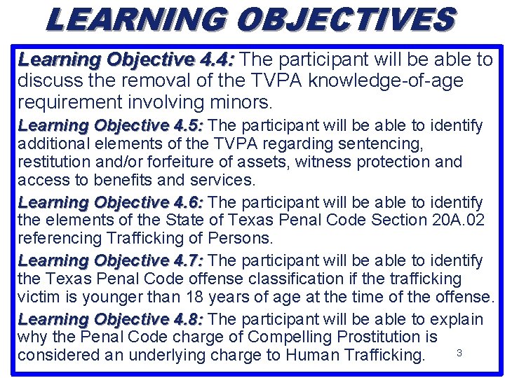 LEARNING OBJECTIVES Learning Objective 4. 4: The participant will be able to discuss the