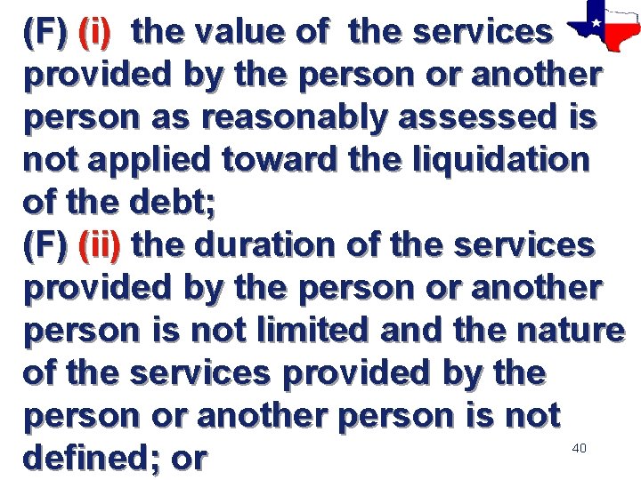 (F) (i) the value of the services provided by the person or another person