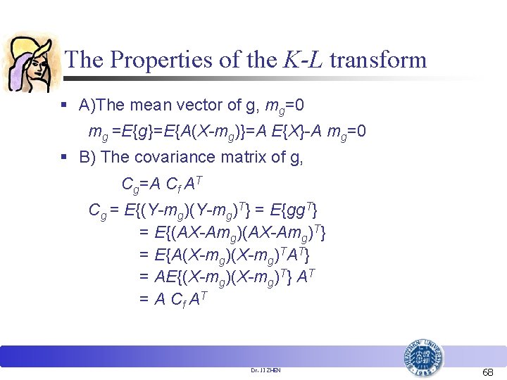 The Properties of the K-L transform § A)The mean vector of g, mg=0 mg