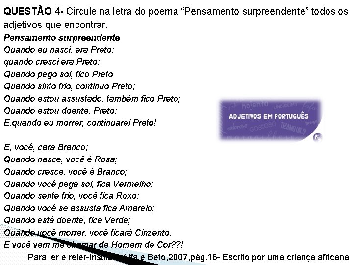 QUESTÃO 4 - Circule na letra do poema “Pensamento surpreendente” todos os adjetivos que