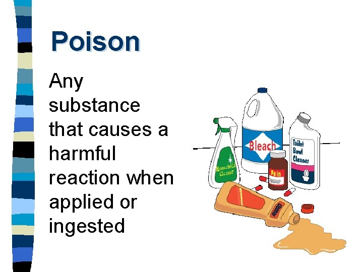 Injested Poisons First Aid Chapter 13 Poisoning Poison Any substance