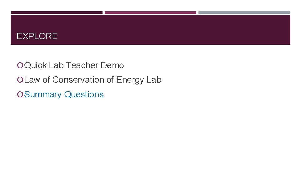 EXPLORE Quick Lab Teacher Demo Law of Conservation of Energy Lab Summary Questions 