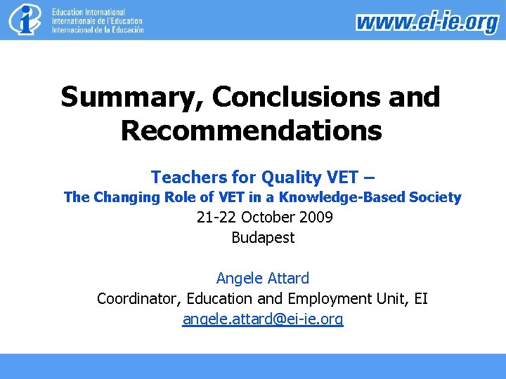 Summary, Conclusions and Recommendations Teachers for Quality VET – The Changing Role of VET