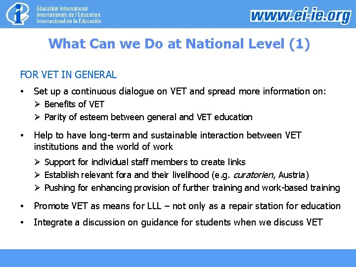 What Can we Do at National Level (1) FOR VET IN GENERAL • Set
