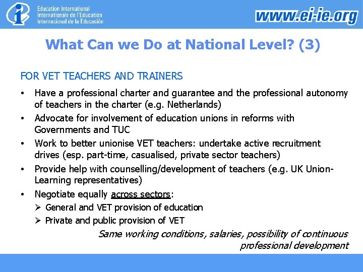 What Can we Do at National Level? (3) FOR VET TEACHERS AND TRAINERS •