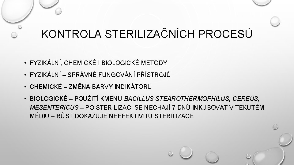 KONTROLA STERILIZAČNÍCH PROCESŮ • FYZIKÁLNÍ, CHEMICKÉ I BIOLOGICKÉ METODY • FYZIKÁLNÍ – SPRÁVNÉ FUNGOVÁNÍ