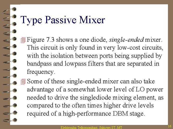 Type Passive Mixer 4 Figure 7. 3 shows a one diode, single-ended mixer. This