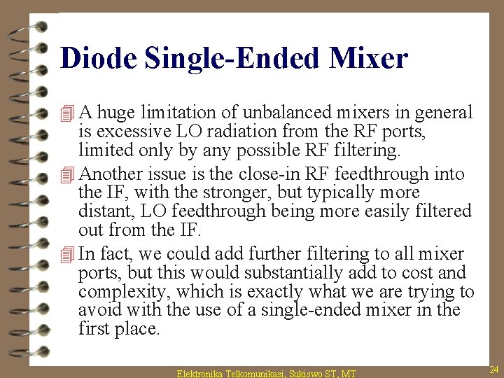 Diode Single-Ended Mixer 4 A huge limitation of unbalanced mixers in general is excessive
