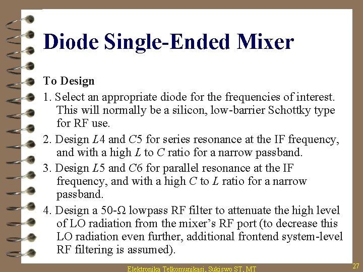 Diode Single-Ended Mixer To Design 1. Select an appropriate diode for the frequencies of