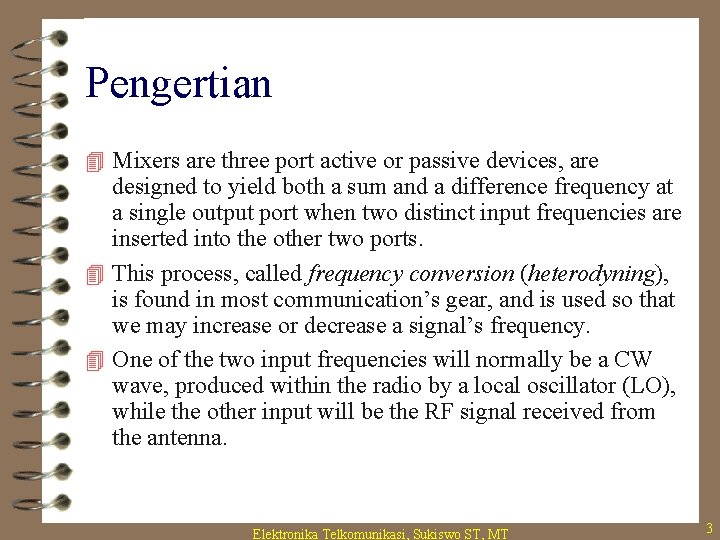 Pengertian 4 Mixers are three port active or passive devices, are designed to yield