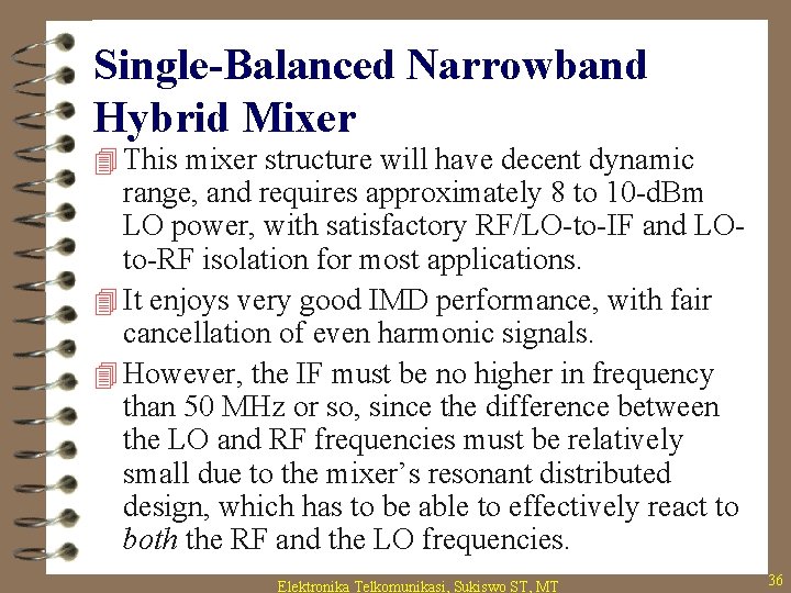 Single-Balanced Narrowband Hybrid Mixer 4 This mixer structure will have decent dynamic range, and