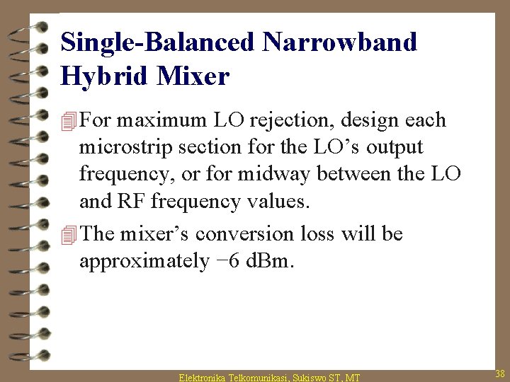 Single-Balanced Narrowband Hybrid Mixer 4 For maximum LO rejection, design each microstrip section for