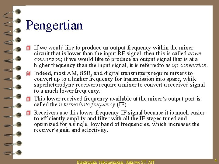 Pengertian 4 If we would like to produce an output frequency within the mixer