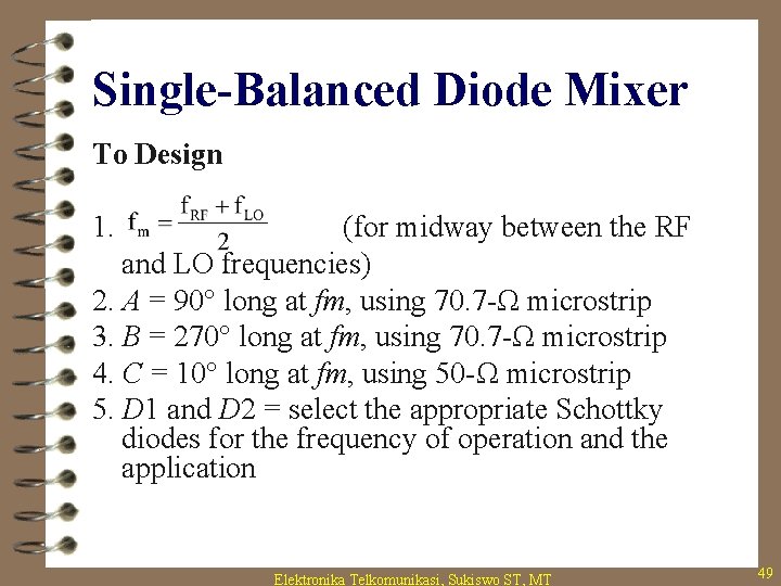 Single-Balanced Diode Mixer To Design 1. (for midway between the RF and LO frequencies)