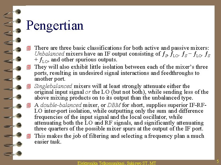 Pengertian 4 There are three basic classifications for both active and passive mixers: 4 Pengertian 4 There are three basic classifications for both active and passive mixers: 4