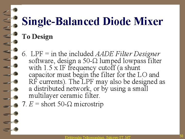 Single-Balanced Diode Mixer To Design 6. LPF = in the included AADE Filter Designer