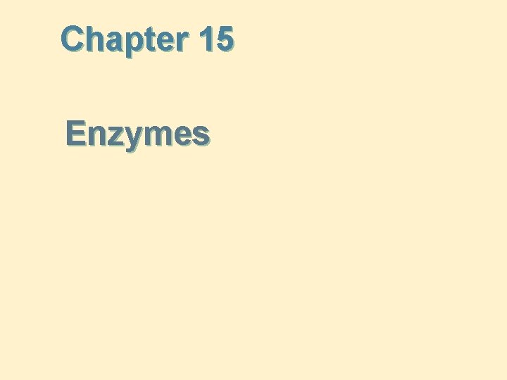 Chapter 15 Enzymes 