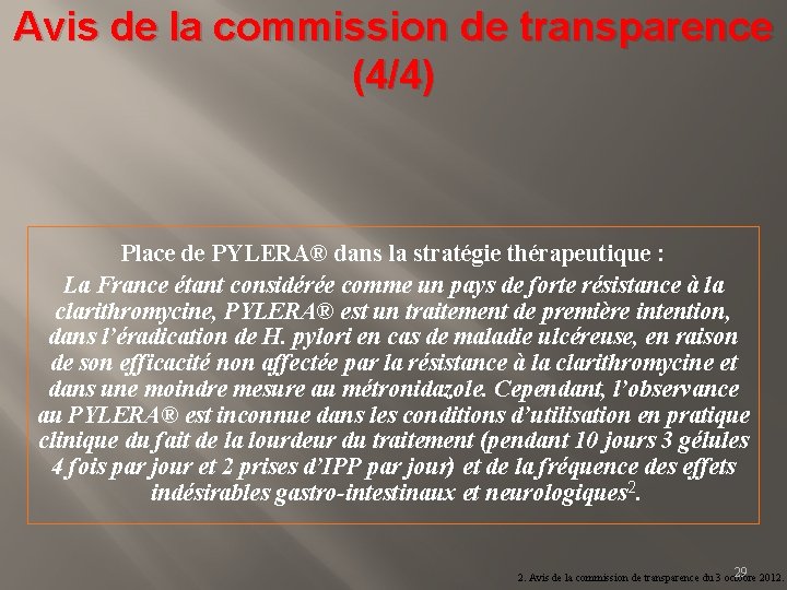 Avis de la commission de transparence (4/4) Place de PYLERA® dans la stratégie thérapeutique