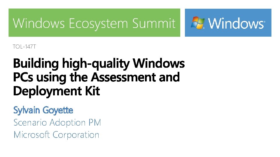 TOL-147 T Sylvain Goyette Scenario Adoption PM Microsoft Corporation 