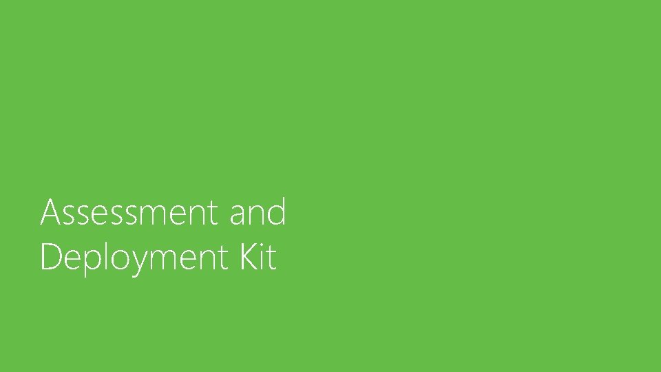 Assessment and Deployment Kit 
