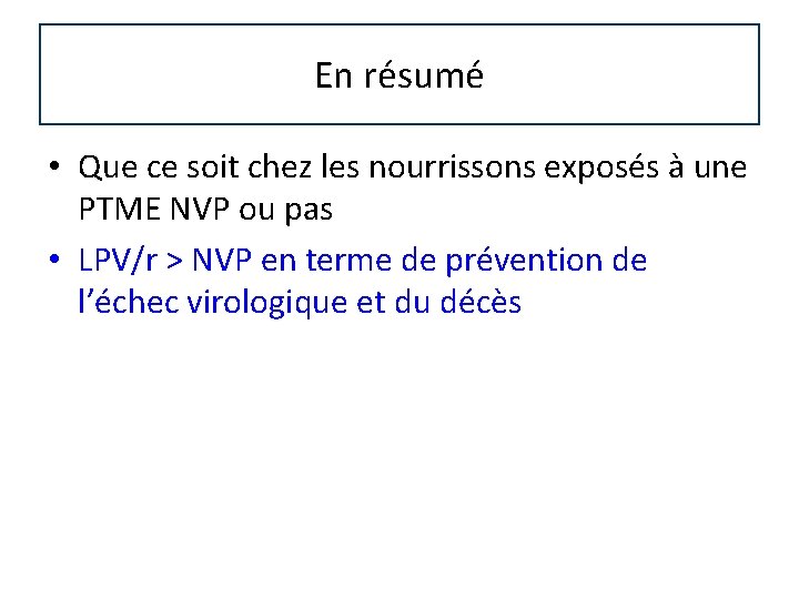 En résumé • Que ce soit chez les nourrissons exposés à une PTME NVP En résumé • Que ce soit chez les nourrissons exposés à une PTME NVP