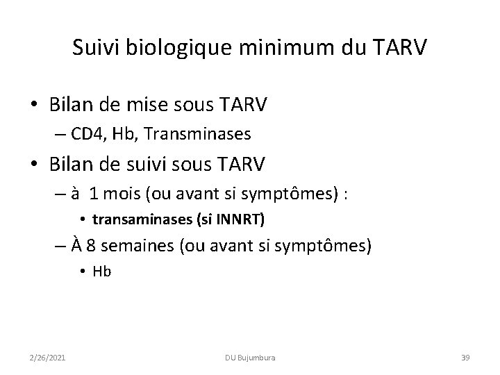 Suivi biologique minimum du TARV • Bilan de mise sous TARV – CD 4, Suivi biologique minimum du TARV • Bilan de mise sous TARV – CD 4,