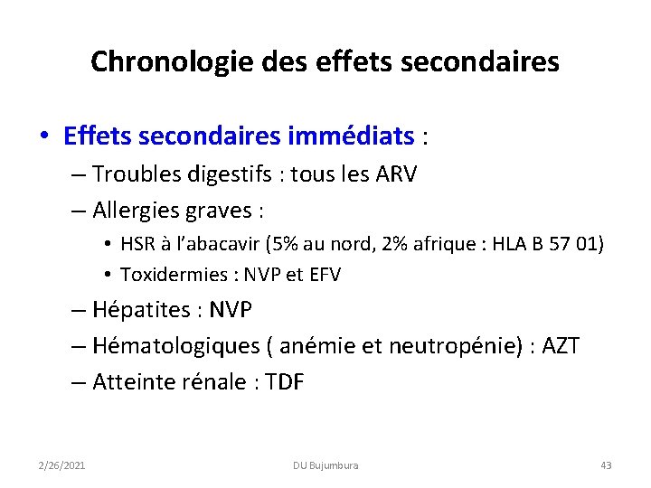 Chronologie des effets secondaires • Effets secondaires immédiats : – Troubles digestifs : tous Chronologie des effets secondaires • Effets secondaires immédiats : – Troubles digestifs : tous