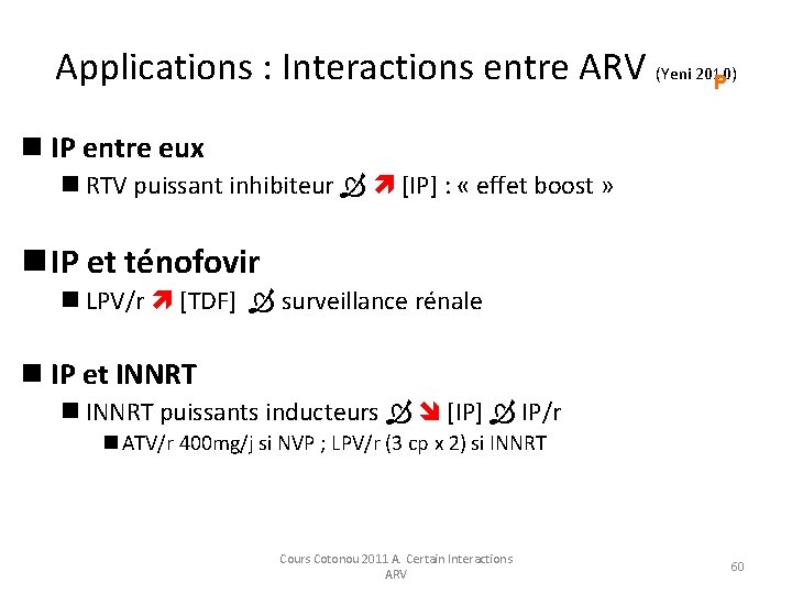 Applications : Interactions entre ARV (Yeni 2010) P n IP entre eux n RTV Applications : Interactions entre ARV (Yeni 2010) P n IP entre eux n RTV