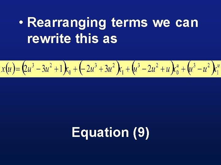  • Rearranging terms we can rewrite this as Equation (9) 