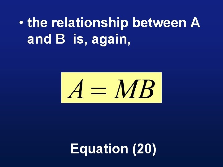  • the relationship between A and B is, again, Equation (20) 
